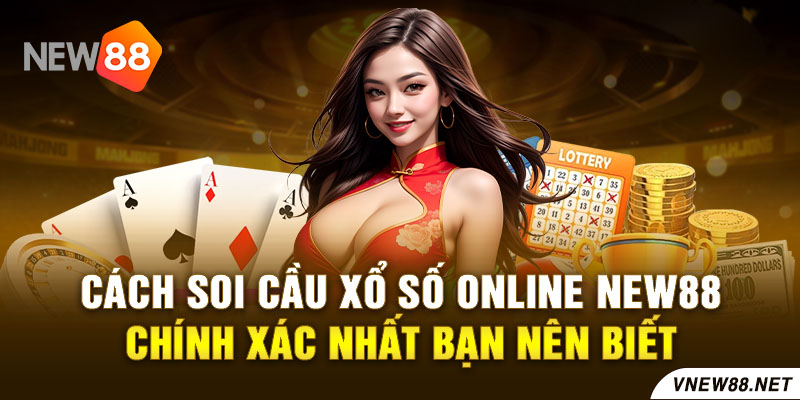 Cách soi cầu xổ số online New88