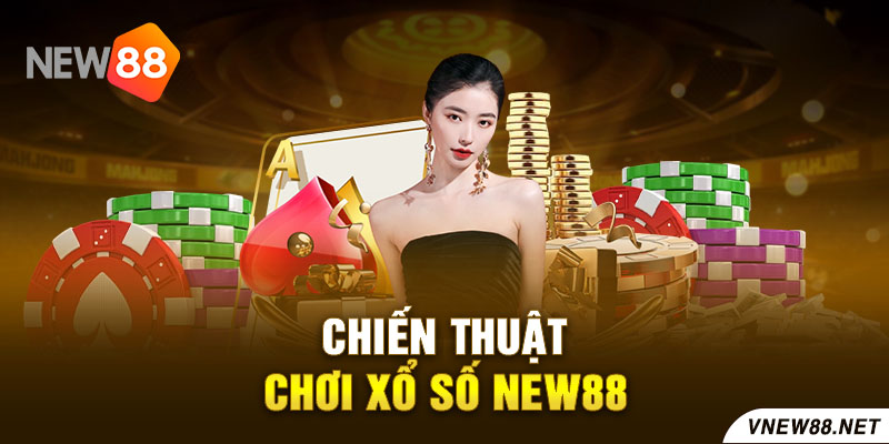 Chiến thuật chơi xổ số New88