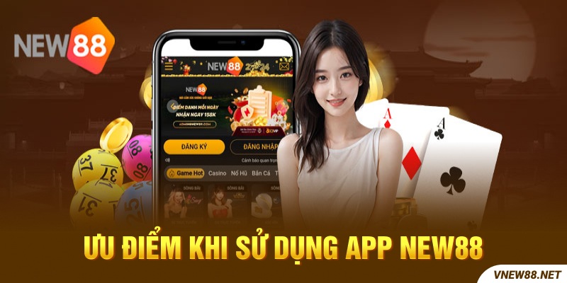 Uư điếm khi sử dụng app New88