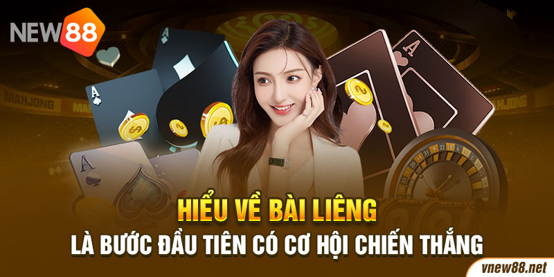 Hiểu về bài liêng là bước đầu tiên có cơ hội chiến thắng