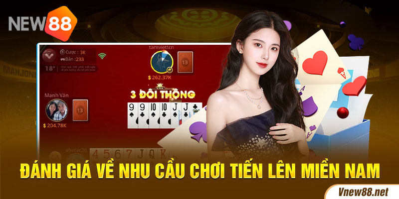 Đánh giá về nhu cầu chơi tiến lên miền Nam