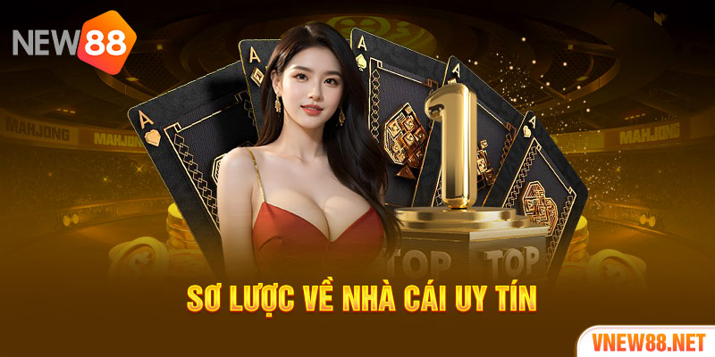 Sơ lược về nhà cái uy tín