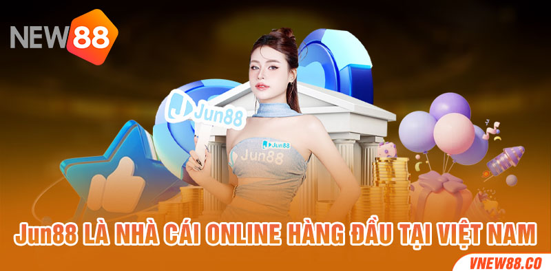 Jun88 là nhà cái online hàng đầu tại Việt Nam