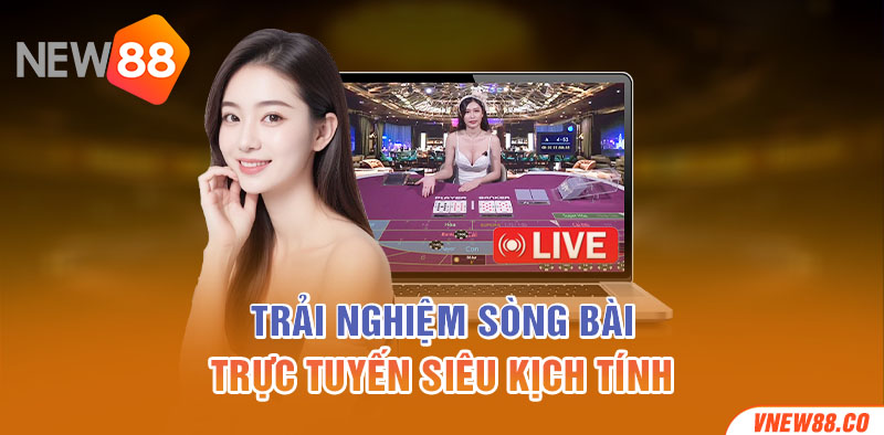 Trải nghiệm sòng bài trực tuyến siêu kịch tính